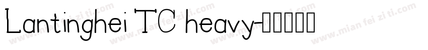 Lantinghei TC heavy字体转换